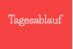 Tagesablauf